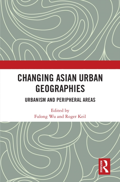 Changing Asian Urban Geographies : Urbanism and Peripheral Areas, PDF eBook