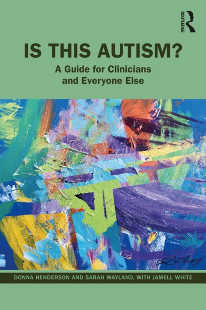 Is This Autism? : A Guide for Clinicians and Everyone Else, EPUB eBook