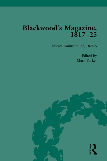 Blackwood's Magazine, 1817-25, Volume 4 : Selections from Maga's Infancy, PDF eBook