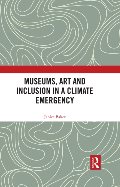 Museums, Art and Inclusion in a Climate Emergency, EPUB eBook