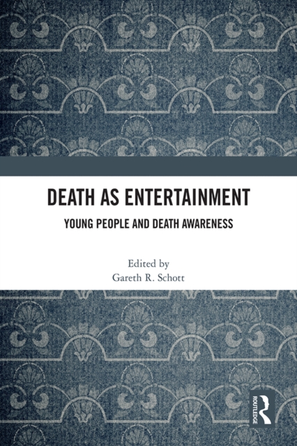 Death as Entertainment : Young People and Death Awareness, PDF eBook