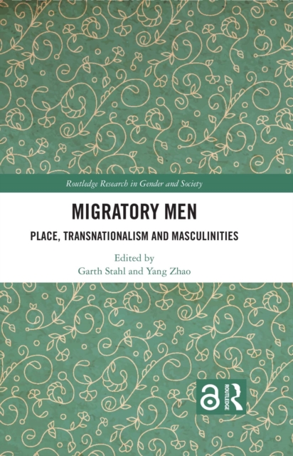 Migratory Men : Place, Transnationalism and Masculinities, PDF eBook