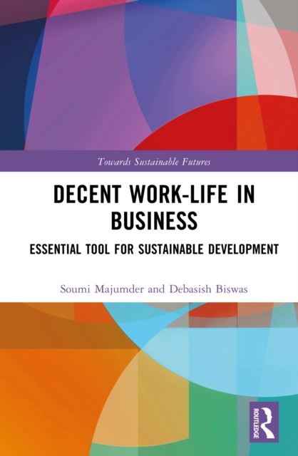 Decent Work-Life in Business : Essential Tool for Sustainable Development, EPUB eBook