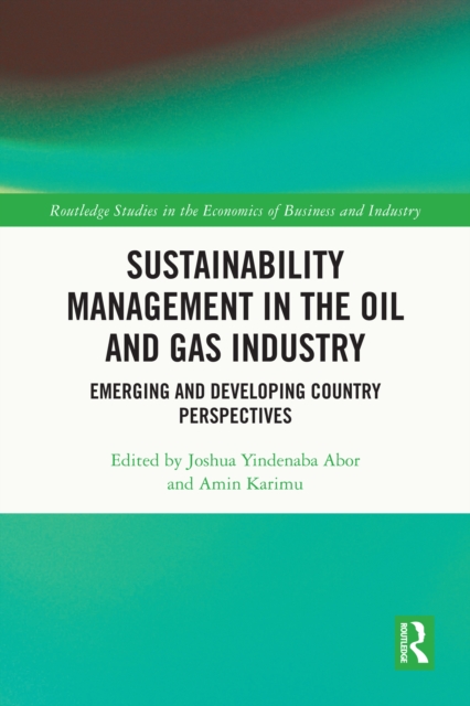 Sustainability Management in the Oil and Gas Industry : Emerging and Developing Country Perspectives, PDF eBook
