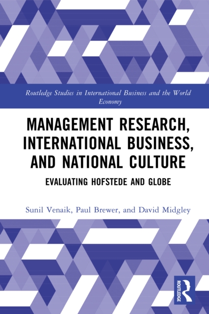 Management Research, International Business, and National Culture : Evaluating Hofstede and GLOBE, PDF eBook