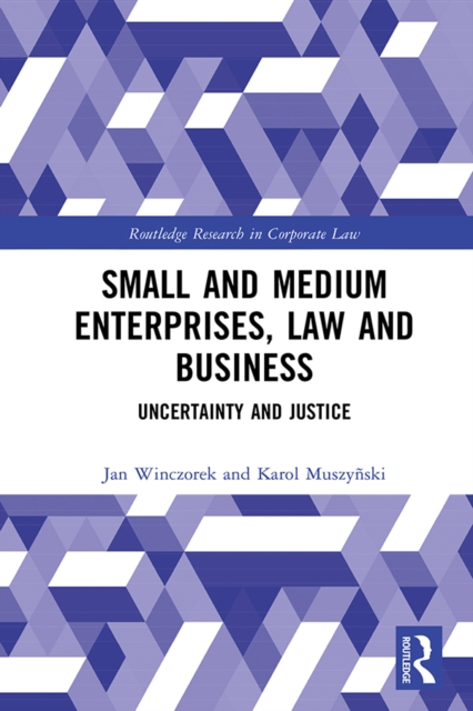 Small and Medium Enterprises, Law and Business : Uncertainty and Justice, PDF eBook