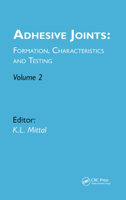 Adhesive Joints: Formation, Characteristics and Testing : Volume 2, EPUB eBook