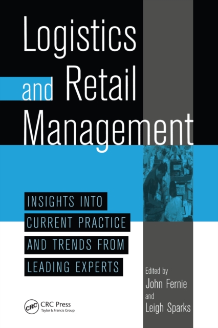 Logistics And Retail Management insights Into Current Practice And Trends From Leading Experts, EPUB eBook