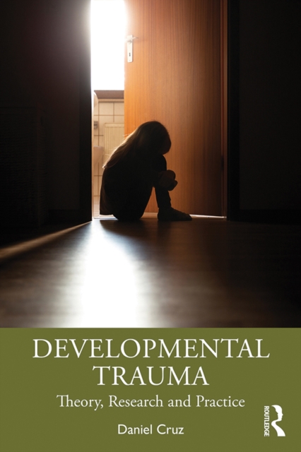 Developmental Trauma : Theory, Research and Practice, EPUB eBook