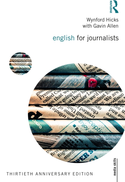 English for Journalists : Thirtieth Anniversary Edition, PDF eBook