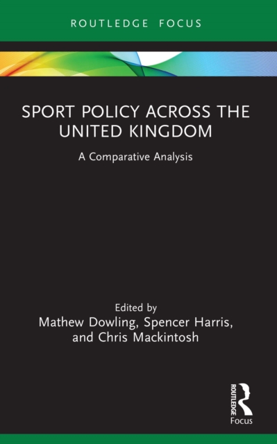 Sport Policy Across the United Kingdom : A Comparative Analysis, PDF eBook