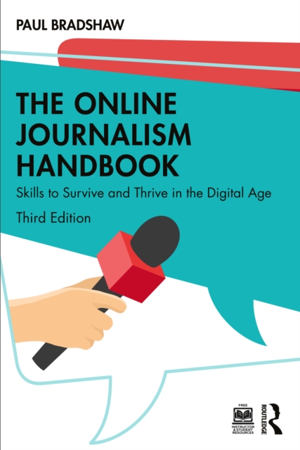 The Online Journalism Handbook : Skills to Survive and Thrive in the Digital Age, PDF eBook