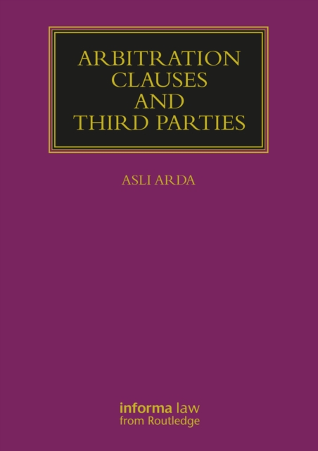Arbitration Clauses and Third Parties, PDF eBook
