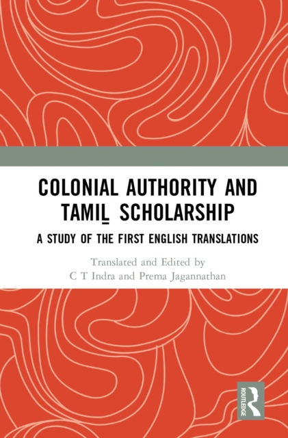 Colonial Authority and Tamil Scholarship : A Study of the First English Translations, PDF eBook