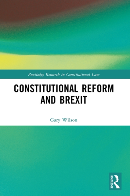 Constitutional Reform and Brexit, PDF eBook