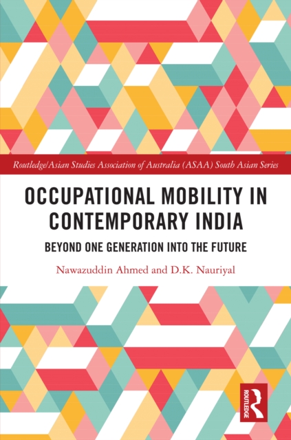 Occupational Mobility in Contemporary India : Beyond One Generation Into the Future, PDF eBook