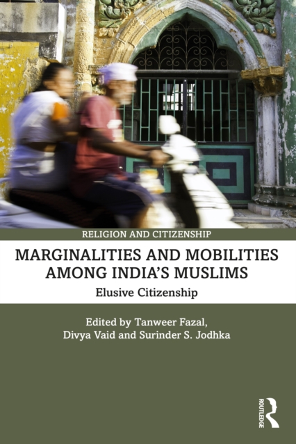 Marginalities and Mobilities among India's Muslims : Elusive Citizenship, EPUB eBook