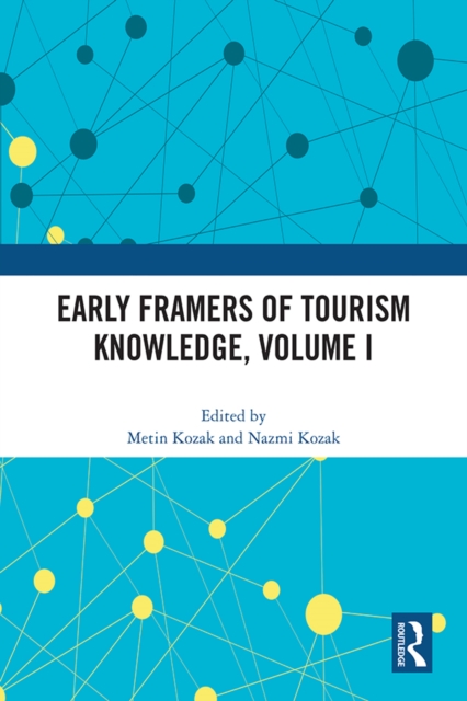 Early Framers of Tourism Knowledge, Volume I, PDF eBook