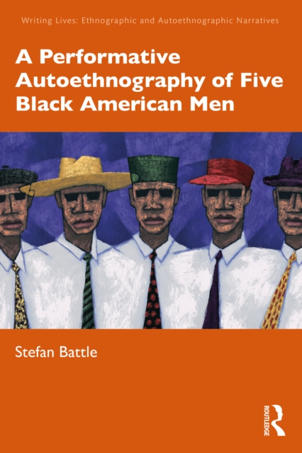 A Performative Autoethnography of Five Black American Men, PDF eBook