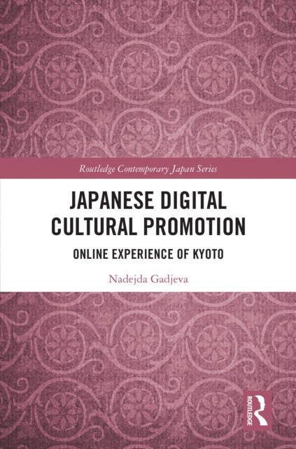 Japanese Digital Cultural Promotion : Online Experience of Kyoto, EPUB eBook