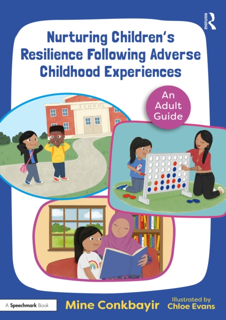 Nurturing Children's Resilience Following Adverse Childhood Experiences : An Adult Guide, PDF eBook