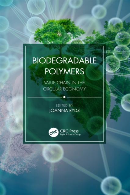 Biodegradable Polymers : Value Chain in the Circular Economy, PDF eBook