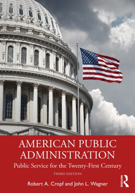 American Public Administration : Public Service for the Twenty-First Century, PDF eBook