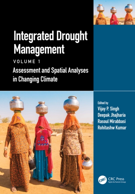 Integrated Drought Management, Volume 1 : Assessment and Spatial Analyses in Changing Climate, EPUB eBook