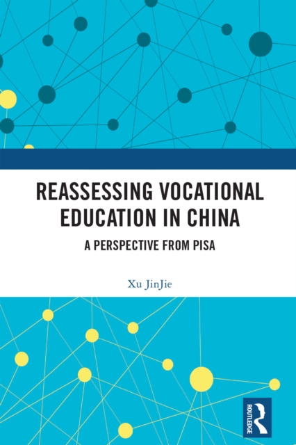 Reassessing Vocational Education in China : A Perspective From PISA, PDF eBook