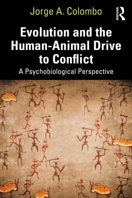Evolution and the Human-Animal Drive to Conflict : A Psychobiological Perspective, PDF eBook
