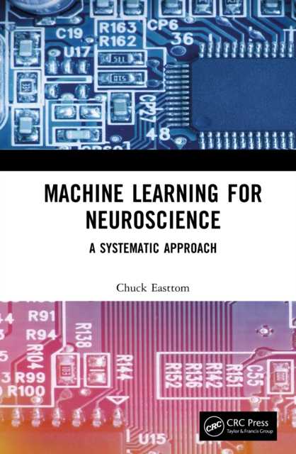 Machine Learning for Neuroscience : A Systematic Approach, PDF eBook