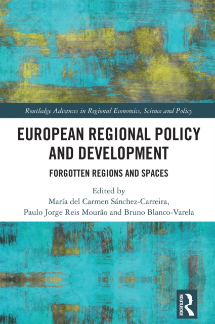 European Regional Policy and Development : Forgotten Regions and Spaces, EPUB eBook