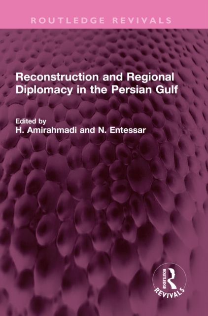 Reconstruction and Regional Diplomacy in the Persian Gulf, PDF eBook