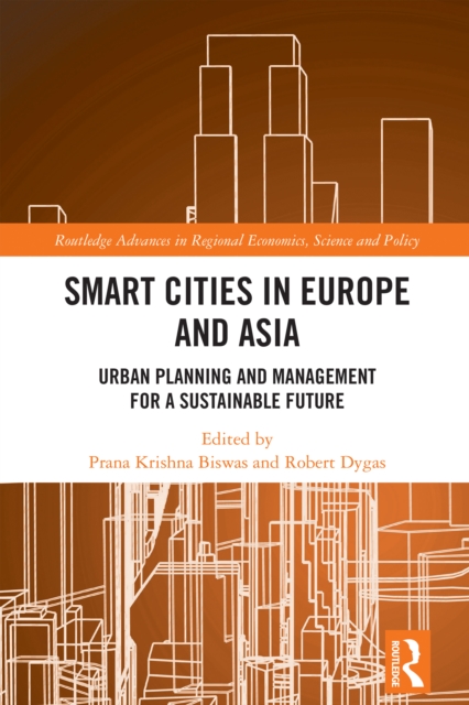 Smart Cities in Europe and Asia : Urban Planning and Management for a Sustainable Future, PDF eBook