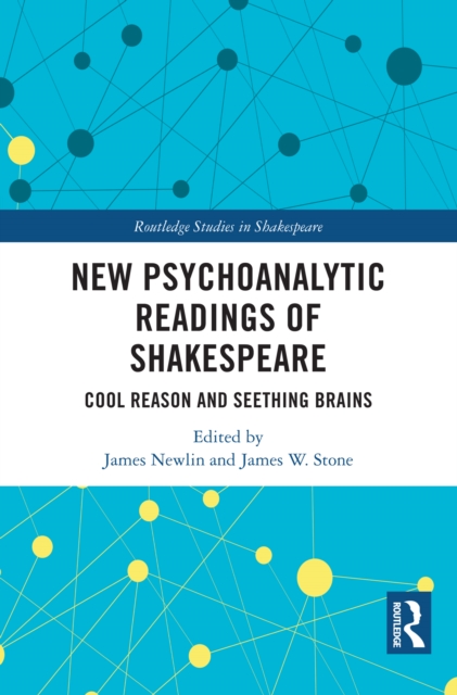 New Psychoanalytic Readings of Shakespeare : Cool Reason and Seething Brains, PDF eBook