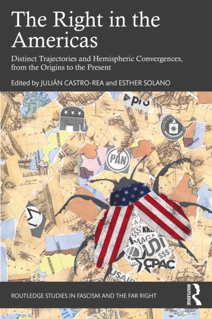 The Right in the Americas : Distinct Trajectories and Hemispheric Convergences, from the Origins to the Present, EPUB eBook