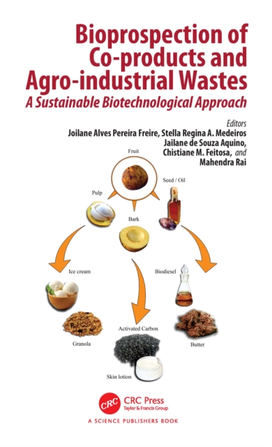 Bioprospection of Co-products and Agro-industrial Wastes : A Sustainable Biotechnological Approach, PDF eBook