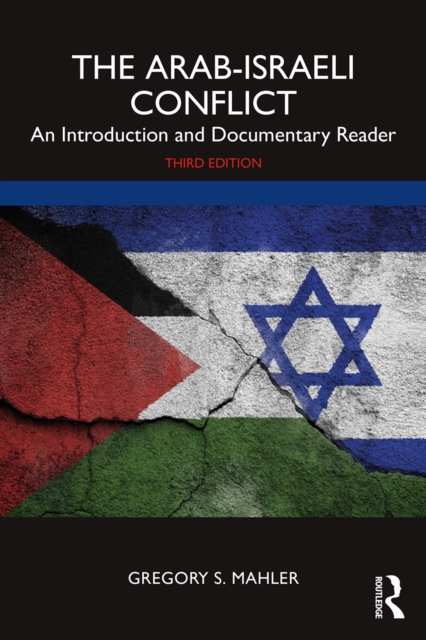 The Arab-Israeli Conflict : An Introduction and Documentary Reader, PDF eBook