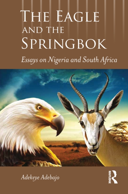 The Eagle and the Springbok : Essays on Nigeria and South Africa, PDF eBook