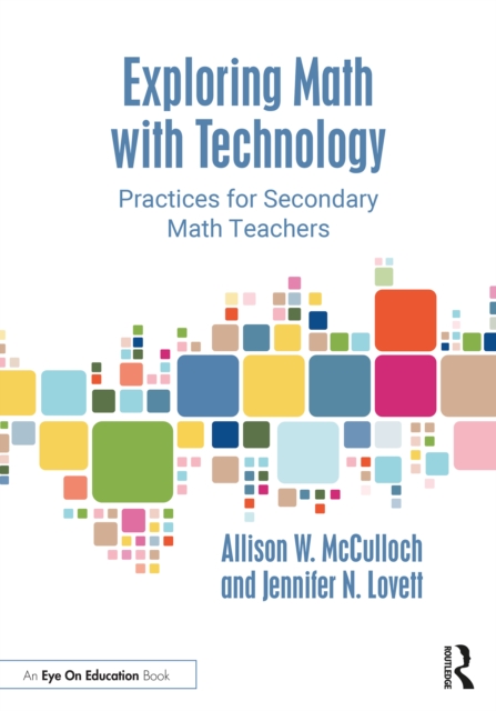 Exploring Math with Technology : Practices for Secondary Math Teachers, PDF eBook