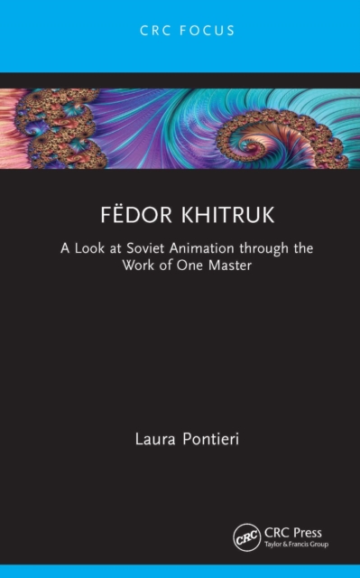 Fedor Khitruk : A Look at Soviet Animation through the Work of One Master, EPUB eBook