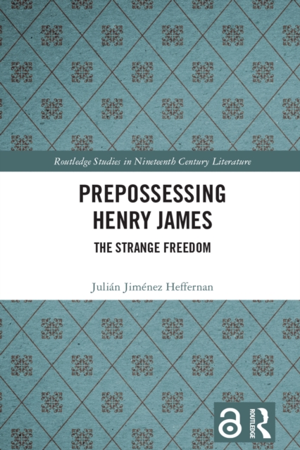 Prepossessing Henry James : The Strange Freedom, EPUB eBook