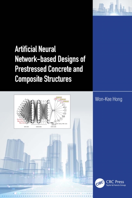 Artificial Neural Network-based Designs of Prestressed Concrete and Composite Structures, PDF eBook