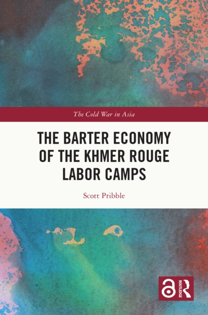 The Barter Economy of the Khmer Rouge Labor Camps, PDF eBook