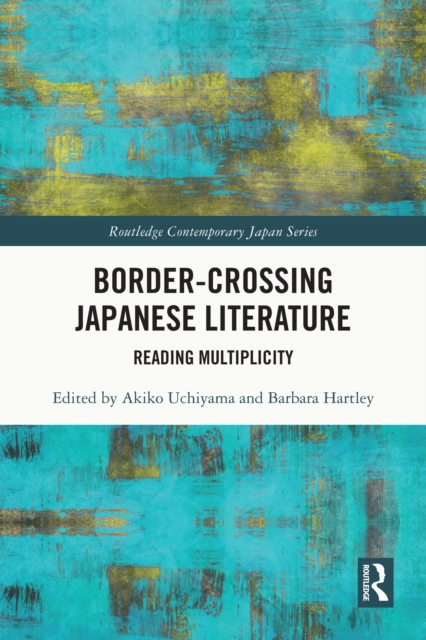 Border-Crossing Japanese Literature : Reading Multiplicity, PDF eBook