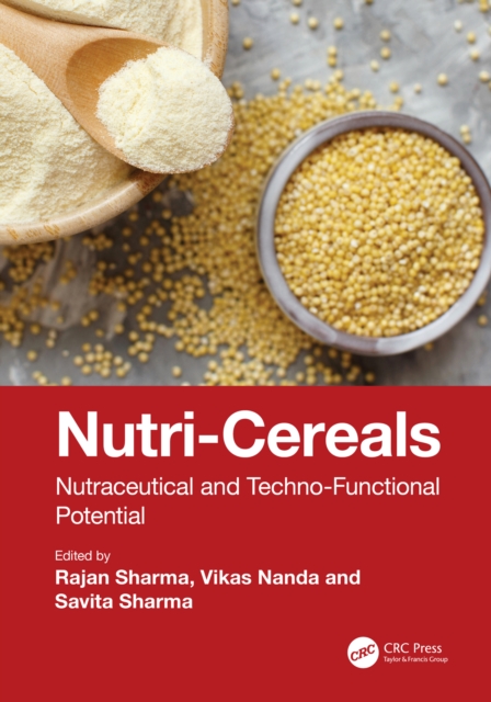 Nutri-Cereals : Nutraceutical and Techno-Functional Potential, EPUB eBook