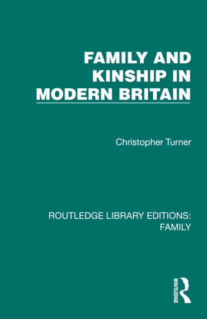 Family and Kinship in Modern Britain, PDF eBook
