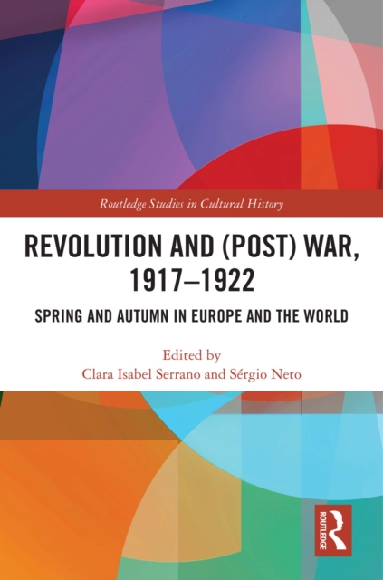 Revolution and (Post) War, 1917-1922 : Spring and Autumn in Europe and the World, EPUB eBook
