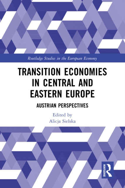 Transition Economies in Central and Eastern Europe : Austrian Perspectives, PDF eBook