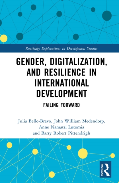 Gender, Digitalization, and Resilience in International Development : Failing Forward, EPUB eBook
